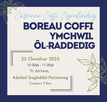 Bore Coffi Ymchwil Ôl-raddedig